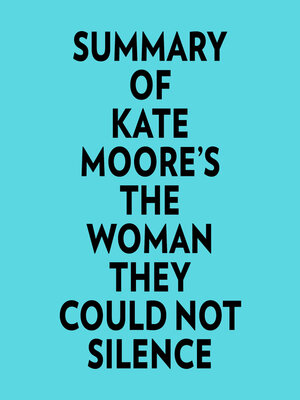 cover image of Summary of Kate Moore's the Woman They Could Not Silence